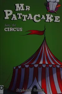 Mr Pattacake Joins the Circus