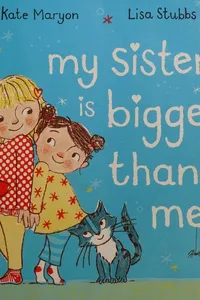 My Sister Is Bigger Than Me