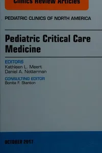 Pediatric Critical Care Medicine, an Issue of Pediatric Clinics of North America