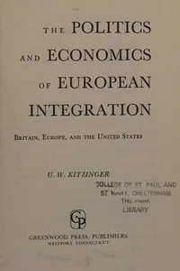 The politics and economics of European integration
