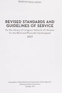 Revised Standards and Guidelines of Service for the Library of Congress Network of Libraries for the Blind and Physically Handicapped, 2017