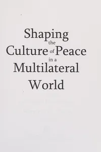 Shaping the culture of peace in a multilateral world