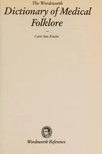 The Wordsworth dictionary of medical folklore