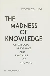Madness of Knowledge