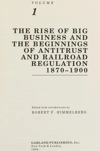 The Rise of big business and the beginnings of antitrust and railroad regulation, 1870-1900