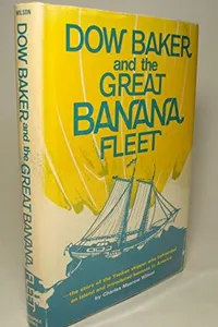 Dow Baker and the great banana fleet