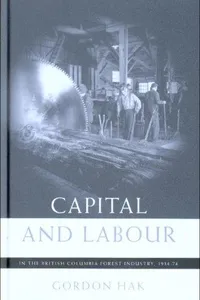 Capital And Labour in the British Columbia Forest Industry 1934-74