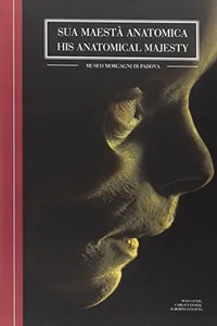 Sua Maesta Anatomica / His Anatomical Majesty