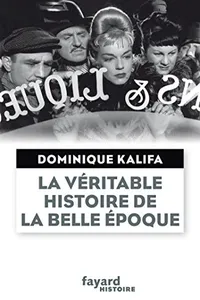 La véritable histoire de la "Belle Époque"