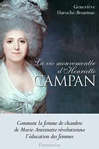 La vie mouvementée d'Henriette Campan