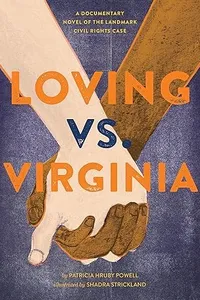 Loving vs. Virginia: A Documentary Novel of the Landmark Civil Rights Case