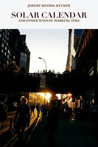 Solar Calendar, And Other Ways of Marking Time