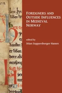 Foreigners and Outside Influences in Medieval Norway
