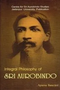 Integral philosophy of Sri Aurobindo