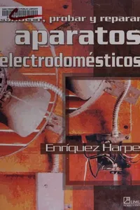 Conocer, probar y reparar aparatos electrodomésticos