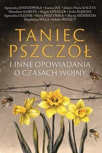 Taniec pszczół i inne opowiadania o czasach wojny