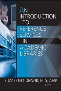 An Introduction to Reference Services in Academic Libraries (Haworth Series in Introductory Information Science Textbooks) (Haworth Series in Introductory Information Science Textbooks)