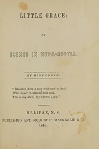 Little Grace, or, Scenes in Nova Scotia