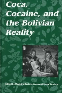 Coca, cocaine, and the Bolivian reality