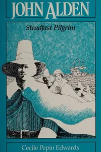 John Alden; steadfast Pilgrim