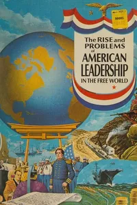 The rise and problems of American leadership in the free world