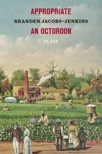 Appropriate/An Octoroon