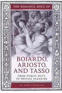 The romance epics of Boiardo, Ariosto, and Tasso