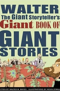 Walter the giant storyteller's giant book of giant stories