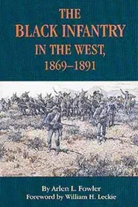The Black infantry in the West, 1869-1891
