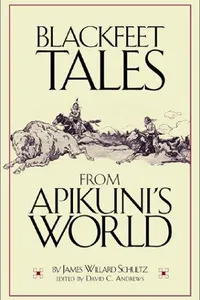 Blackfeet Tales from Apikuni's World