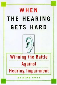 When the hearing gets hard