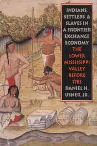 Indians, settlers & slaves in a frontier exchange economy