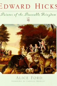 Edward Hicks, painter of the Peaceable Kingdom