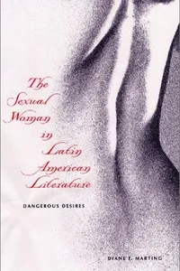 The Sexual Woman in Latin American Literature