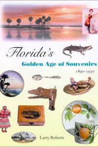 Florida's Golden Age of Souvenirs, 1890-1930