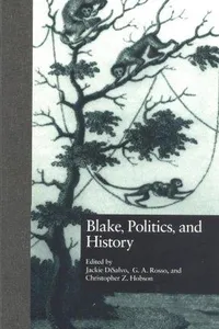 Blake, Politics, and History (Wellesley Studies in Critical Theory, Literary History and Culture)