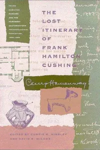 The lost itinerary of Frank Hamilton Cushing