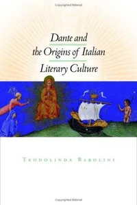 Dante and the Origins of Italian Literary Culture
