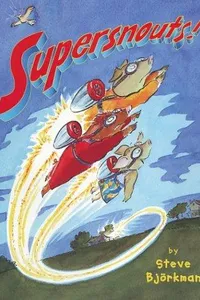 Supersnouts!