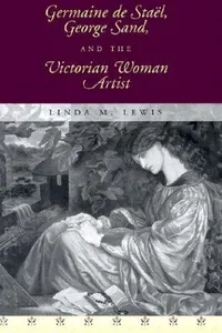 Germaine de Staël, George Sand, and the Victorian woman artist