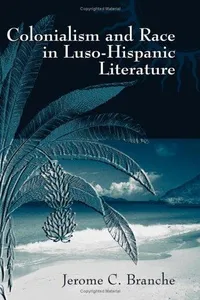 Colonialism and race in Luso-Hispanic literature