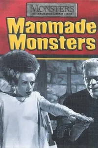 Manmade monsters