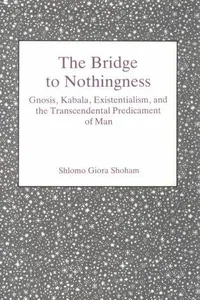 The bridge to nothingness