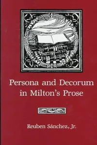 Persona and decorum in Milton's prose
