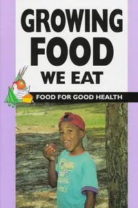 Cover of Growing food we eat