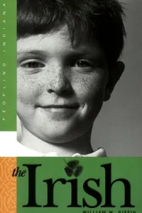 The Irish (Peopling Indiana)
