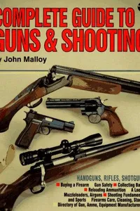 Complete guide to guns & shooting