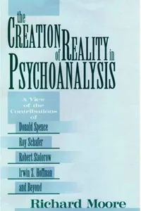 The Creation of Reality in Psychoanalysis