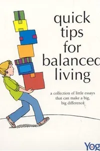 Quick Tips for Balanced Living