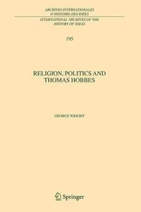 Cover of Religion, Politics and Thomas Hobbes (International Archives of the History of Ideas / Archives internationales d'histoire des idées)